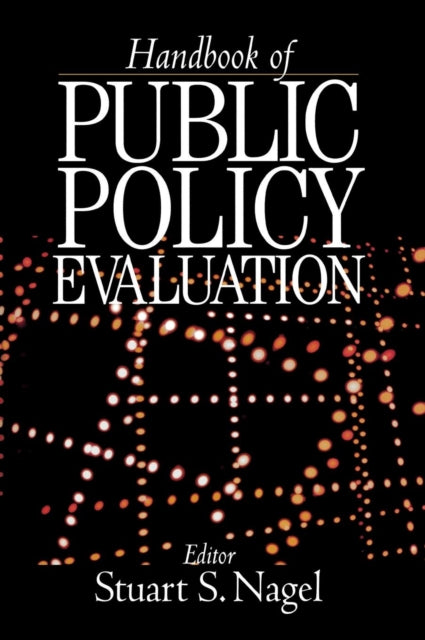 Book cover of: Handbook of Public Policy Evaluation. By: Stuart S. Nagel