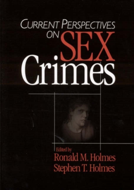 Book cover of: Current Perspectives on Sex Crimes. By: Ronald M. Holmes