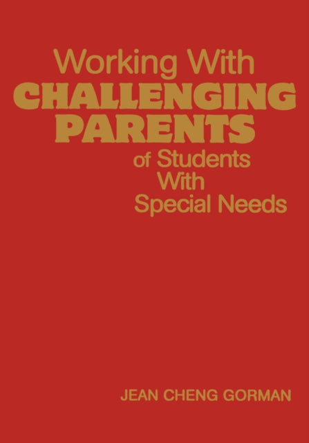 Book cover of: Working With Challenging Parents of Students With Special Needs. By: Jean Cheng Gorman