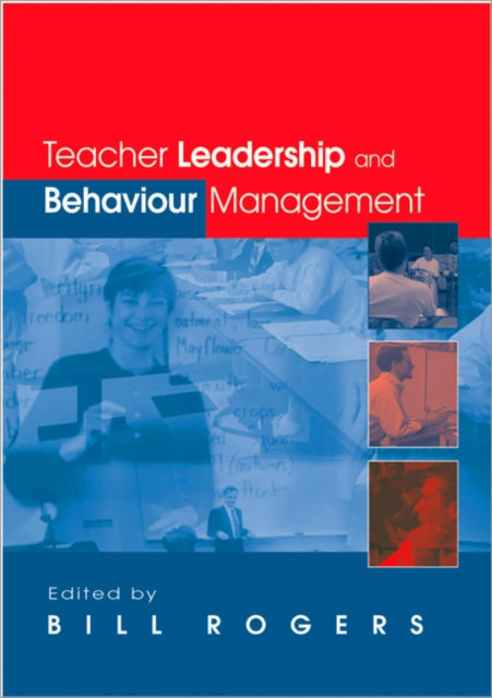 Book cover of: Teacher Leadership and Behaviour Management. By: Bill Rogers