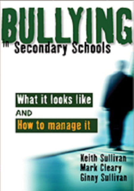 Book cover of: Bullying in Secondary Schools. By: Keith Sullivan