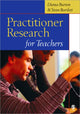 Book cover of: Practitioner Research for Teachers. By: Diana M Burton