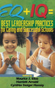 Book cover of: EQ + IQ = Best Leadership Practices for Caring and Successful Schools