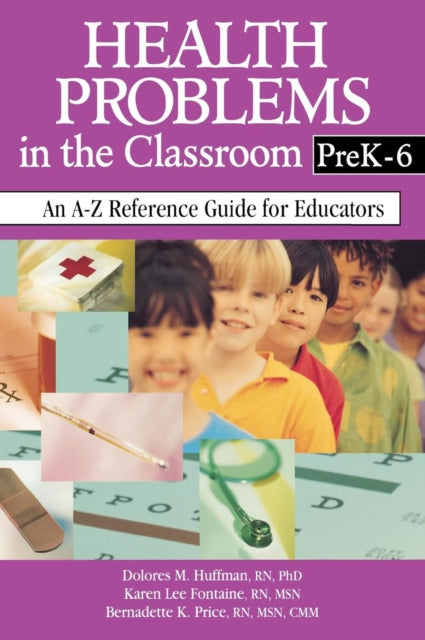 Book cover of: Health Problems in the Classroom PreK-6. By: Dolores M. Huffman