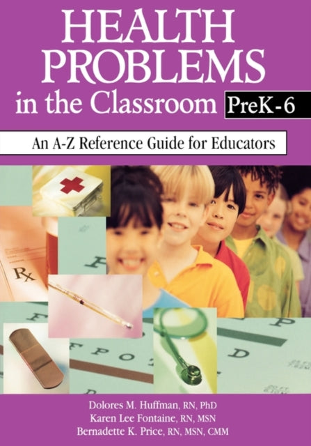 Book cover of: Health Problems in the Classroom PreK-6. By: Dolores M. Huffman