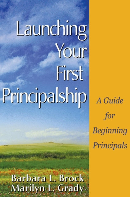 Book cover of: Launching Your First Principalship. By: Barbara L. Brock