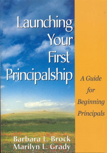 Book cover of: Launching Your First Principalship. By: Barbara L. Brock