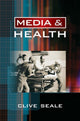 Book cover of: Media and Health. By: Clive Seale
