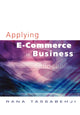 Book cover of: Applying E-Commerce in Business. By: Rana Tassabehji