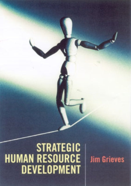 Book cover of: Strategic Human Resource Development. By: James Grieves
