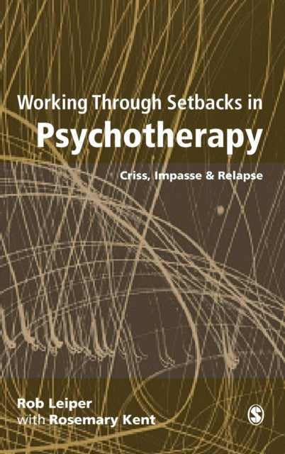 Book cover of: Working Through Setbacks in Psychotherapy. By: Rob Leiper