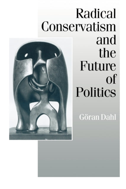 Book cover of: Radical Conservatism and the Future of Politics