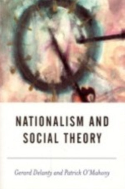 Book cover of: Nationalism and Social Theory