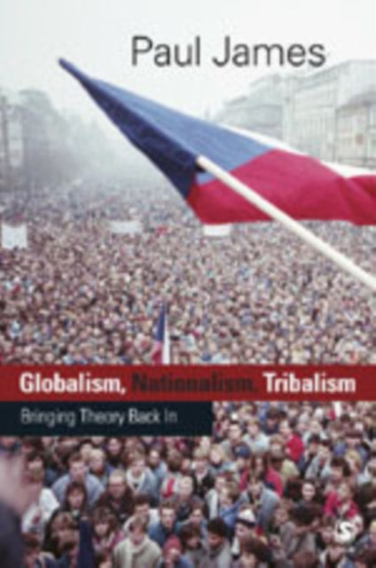 Book cover of: Globalism, Nationalism, Tribalism. By: Paul W James