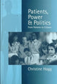 Book cover of: Patients, Power and Politics. By: Christine Hogg