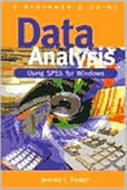 Book cover of: Data Analysis Using SPSS for Windows - Version 6. By: Jeremy J. Foster