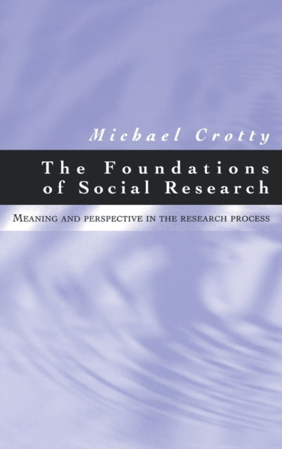 Book cover of: Foundations of Social Research. By: Michael Crotty
