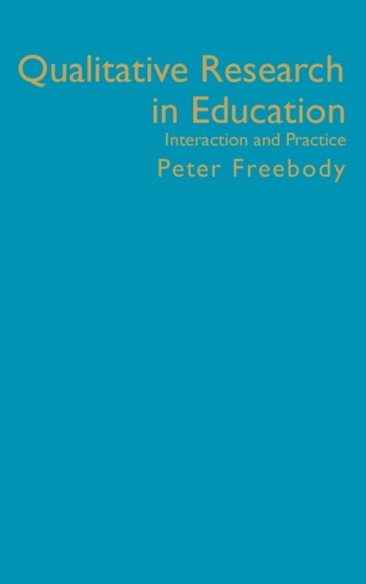 Book cover of: Qualitative Research in Education. By: Peter R Freebody