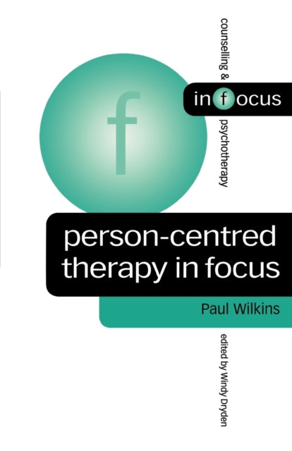 Book cover of: Person-Centred Therapy in Focus. By: Paul Wilkins