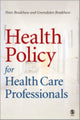 Book cover of: Health Policy for Health Care Professionals
