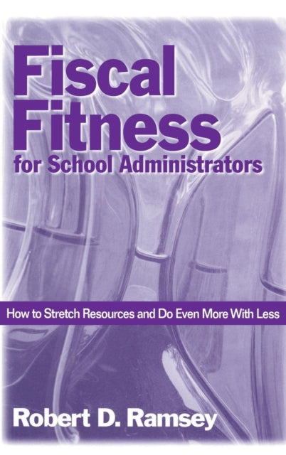Book cover of: Fiscal Fitness for School Administrators. By: Robert D. Ramsey