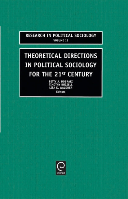 Book cover of: Theoretical Directions in Political Sociology for the 21st Century