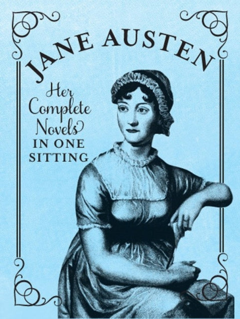 Jane Austen, The Complete Novels in One Sitting 9780762447558 Jennifer Kasius