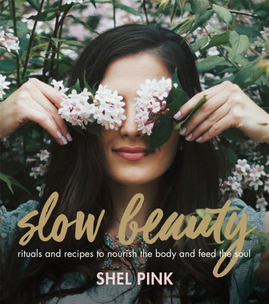 Book cover of: Slow Beauty. By: Shel Pink