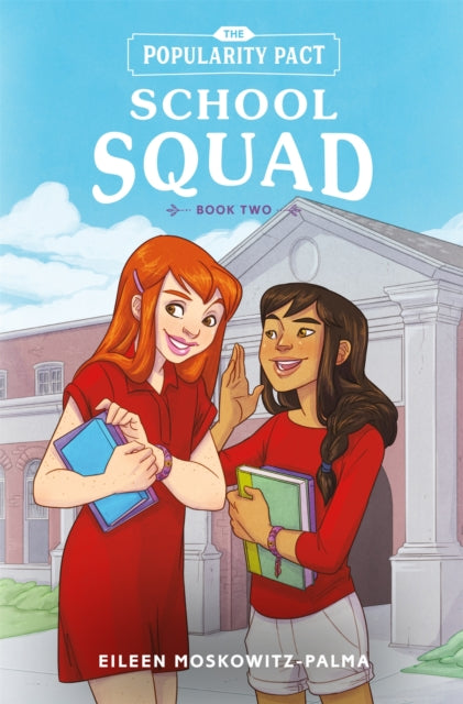 Book cover of: The Popularity Pact: School Squad. By: Eileen Moskowitz-Palma