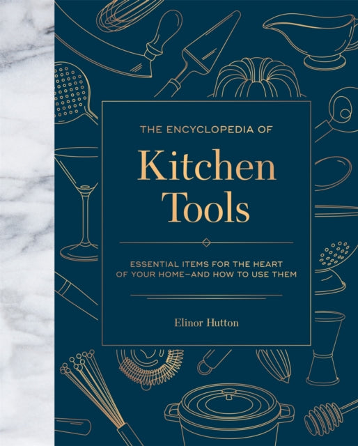 Book cover of: The Encyclopedia of Kitchen Tools. By: Elinor Hutton