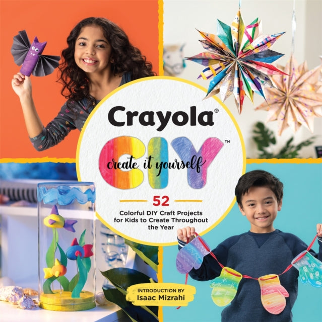 Book cover of: Crayola: Create It Yourself Activity Book. By: Isaac Mizrahi