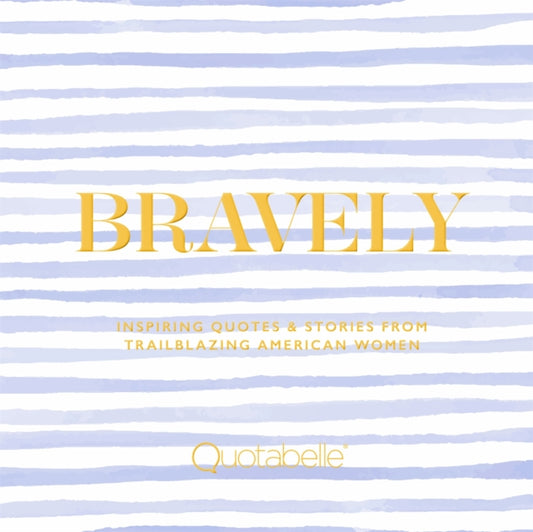 Book cover of: Bravely. By: Quotabelle