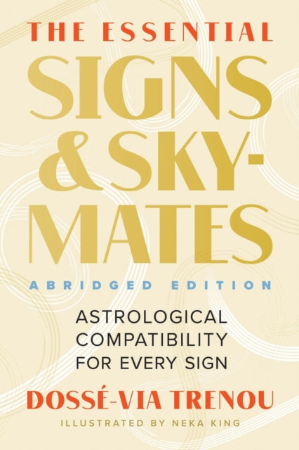 Book cover of: The Essential Signs & Skymates (Abridged Edition). By: Dossé-Via Trenou