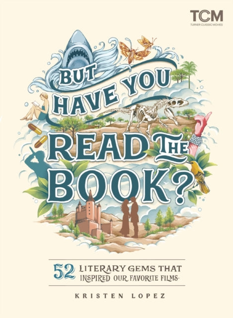 Book cover of: But Have You Read the Book?. By: Kristen Lopez