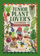 Book cover of: The Junior Plant Lover's Handbook. By: Molly Williams