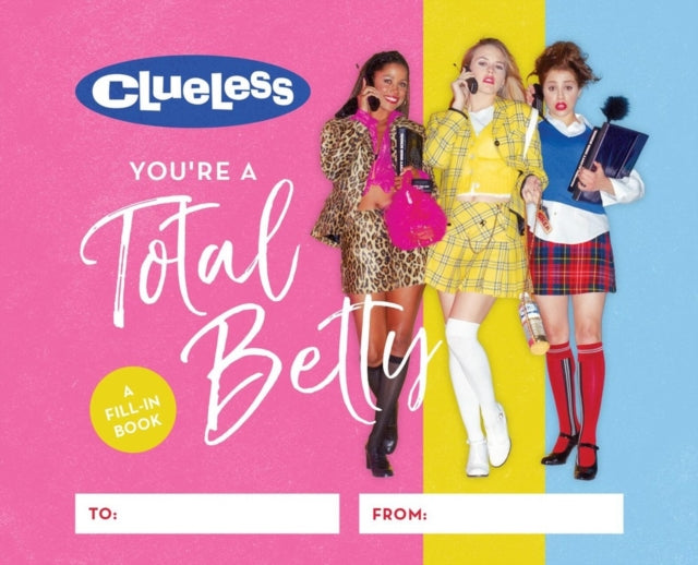 Book cover of: Clueless: You're a Total Betty