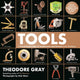 Book cover of: Tools. By: Theodore Gray