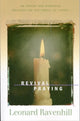 Book cover of: Revival Praying – An Urgent and Powerful Message for the Family of Christ. By: Leonard Ravenhill