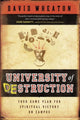 Book cover of: University of Destruction – Your Game Plan for Spiritual Victory on Campus. By: David Wheaton