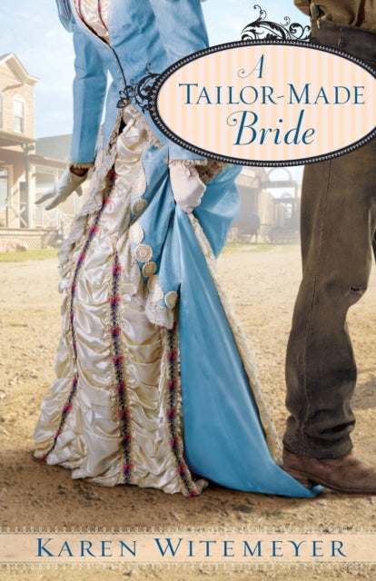 Book cover of: Tailor–Made Bride. By: Karen Witemeyer