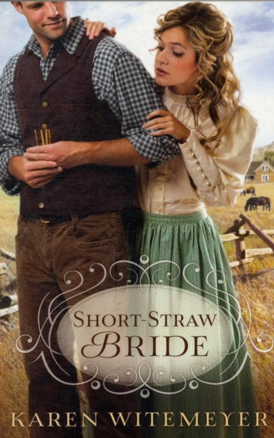 Book cover of: Short–Straw Bride. By: Karen Witemeyer