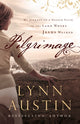 Book cover of: Pilgrimage – My Journey to a Deeper Faith in the Land Where Jesus Walked. By: Lynn N. Austin