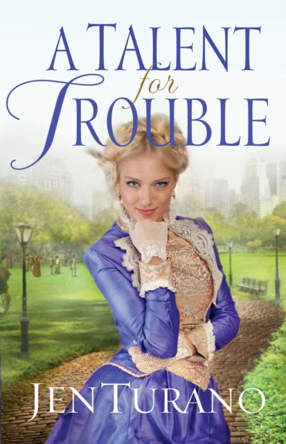 Book cover of: Talent for Trouble. By: Jen Turano