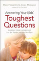 Book cover of: Answering Your Kids` Toughest Questions – Helping Them Understand Loss, Sin, Tragedies, and Other Hard Topics. By: Elyse Fitzpatrick