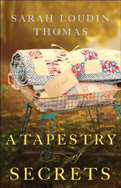 Book cover of: Tapestry of Secrets. By: Sarah Loudin Thomas