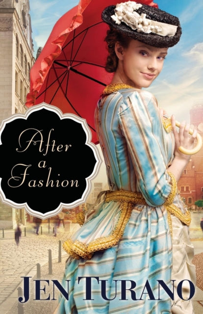 Book cover of: After a Fashion. By: Jen Turano