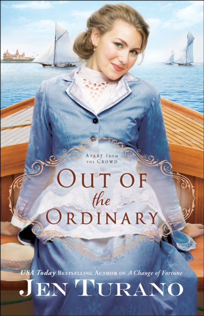 Book cover of: Out of the Ordinary. By: Jen Turano