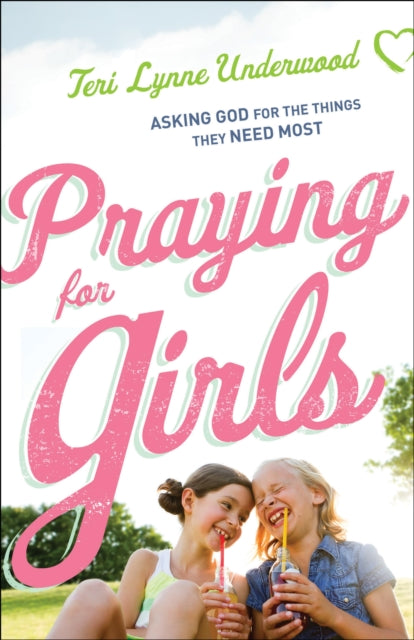 Book cover of: Praying for Girls. By: Teri Lynne Underwood