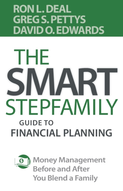 Book cover of: Smart Stepfamily Guide to Financial Planning – Money Management Before and After You Blend a Family. By: Deal, Ron L., Pettys, Greg S., Edwards, David O.