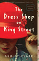 Book cover of: Dress Shop on King Street. By: Ashley Clark
